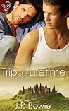 Trip of a Lifetime by J.P. Bowie