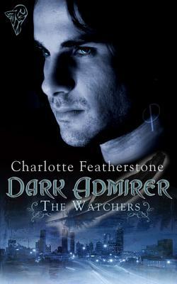 Dark Admirer (The Watchers, #2)