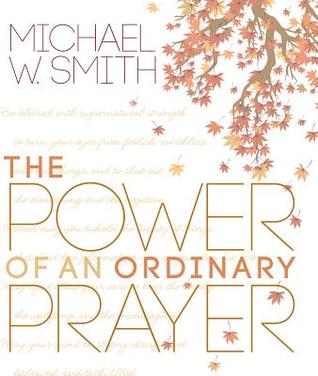 The Power of an Ordinary Prayer (Hardcover)