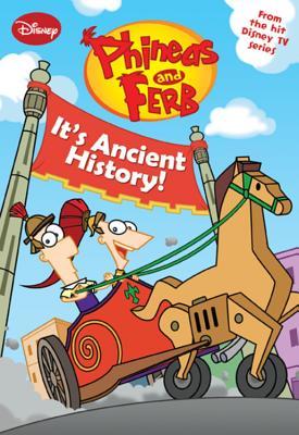 It's Ancient History! (Phineas and Ferb Novelizations, #8)