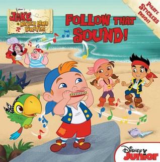 Follow That Sound! (Jake and the Never Land Pirates)