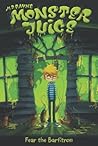 Fear the Barfitron (Monster Juice, #1)
