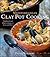 Mediterranean Clay Pot Cooking: Traditional and Modern Recipes to Savor and Share
