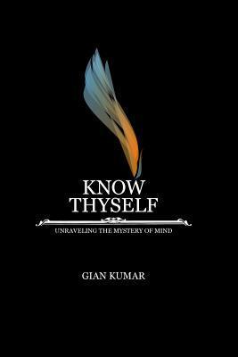 ebook download Know Thyself - Unraveling the Mystery of Mind