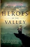 Heroes of the Valley by Jonathan Stroud