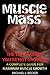 Muscle Mass: The Top Reasons Your Not Growing A Complete Guide for Maximum Muscle Growth (Optimum Health Series)