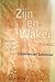 Zijn en Waken - Denken in het spoor van Emmanuel Levinas by Ruud Welten