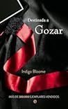 Destinada a gozar by Indigo Bloome