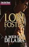 A merced de la Ira by Lori Foster