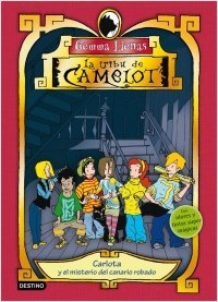 Carlota y el misterio del canario robado (La tribu de Camelot, #1)