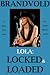 Lola Locked  & Loaded
