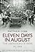 Eleven Days in August: The ...