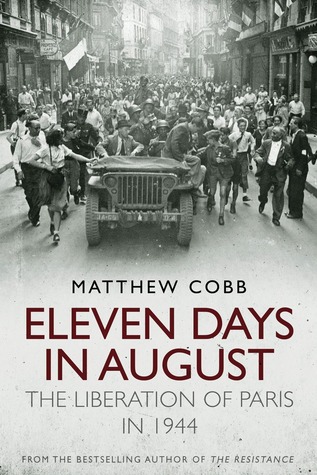 Eleven Days in August: The Liberation of Paris in 1944 (Kindle Edition)