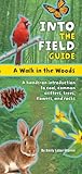 A Walk in the Woods: Into the Field Guide