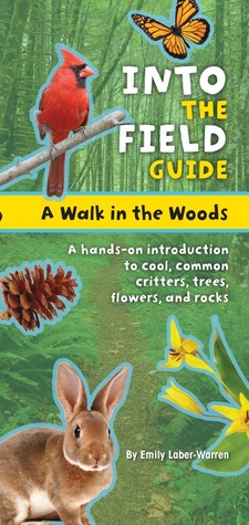 A Walk in the Woods: Into the Field Guide (Paperback)