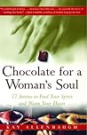 Chocolate for a Woman's Soul: 77 Stories to Feed Your Spirit and Warm Your Heart