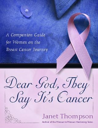 Dear God, They Say It's Cancer: A Companion Guide for Women on the Breast Cancer Journey