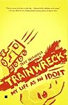 Trainwreck: My Life as an Idoit