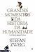 Grandes Momentos da História da Humanidade by Stefan Zweig
