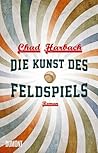 Die Kunst des Feldspiels by Chad Harbach