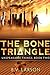 The Bone Triangle (Unspeaka...