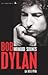 Bob Dylan: La Biografia/ the Biography (Spanish Edition)