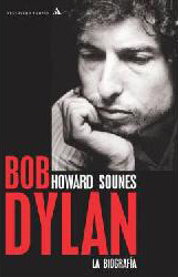 Bob Dylan: La Biografia/ the Biography (Spanish Edition)