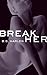Break Her
