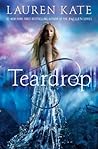 Teardrop by Lauren Kate Teardrop by Lauren Kate