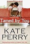 Tamed by You by Kate Perry