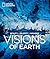 Visions of Earth: National Geographic Photographs of Beauty, Majesty, and Wonder