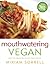 Mouthwatering Vegan by Miriam Sorrell