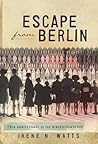 Escape from Berlin by Irene N. Watts