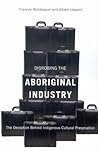 Disrobing the Aboriginal Industry: The Deception Behind Indigenous Cultural Preservation