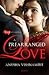 A PREARRANGED LOVE by Anusha Vishnampet