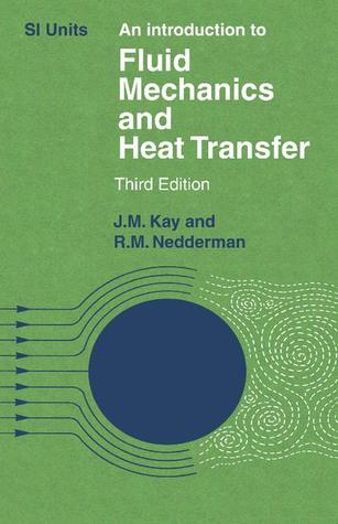 An Introduction to Fluid Mechanics and Heat Transfer, Third Edition: With Applications in Chemical and Mechanical Process Engineering (Paperback)