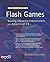 The Essential Guide to Flash Games: Building Interactive Entertainment with ActionScript