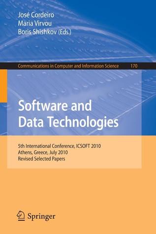 Software and Data Technologies: 5th International Conference, ICSOFT 2010, Athens, Greece, July 22-24, 2010. Revised Selected Papers (Communications in Computer and Information Science, 170)