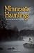 Minnesota Hauntings by Ryan Jacobson Minnesota Hauntings by Ryan Jacobson