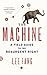 The Machine: A Field Guide ...