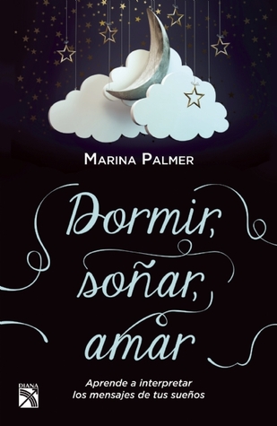 Dormir, soñar, amar (Spanish Edition)