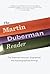The Martin Duberman Reader: The Essential Historical, Biographical, and Autobiographical Writings