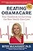 Beating Obamacare: Your Handbook for Surviving the New Health Care Law
