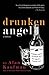 Drunken Angel: A Memoir