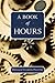A Book of Hours by Donald Culross Peattie