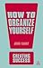 How to Organize Yourself