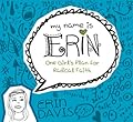 My Name is Erin: One Girl's Plan for Radical Faith