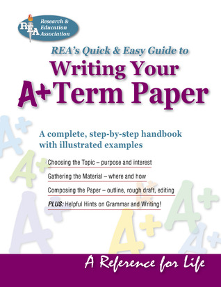 Writing Your A+ Term Paper (Reference)