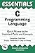 C Programming Language Essentials (Essentials Study Guides)