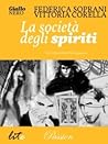 La società degli spiriti by Federica Soprani La società degli spiriti by Federica Soprani